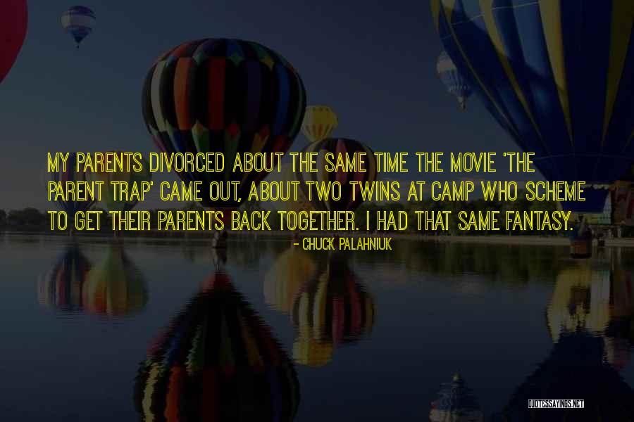 Parent Trap 2 Quotes By Chuck Palahniuk