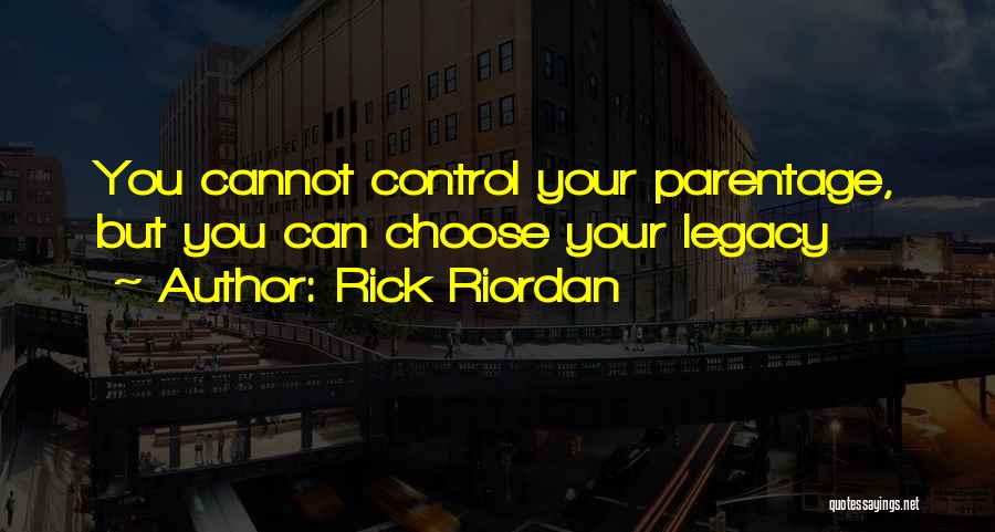 Parentage Quotes By Rick Riordan