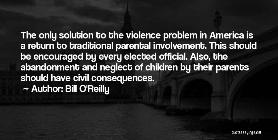 Parental Abandonment Quotes By Bill O'Reilly