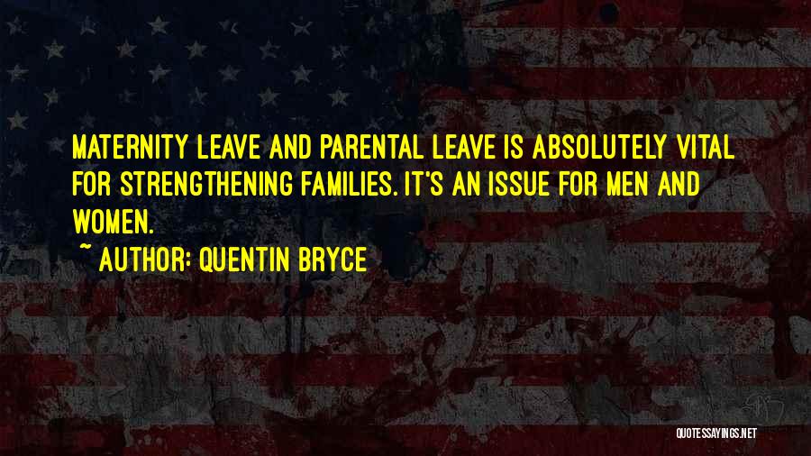 Parental Leave Quotes By Quentin Bryce