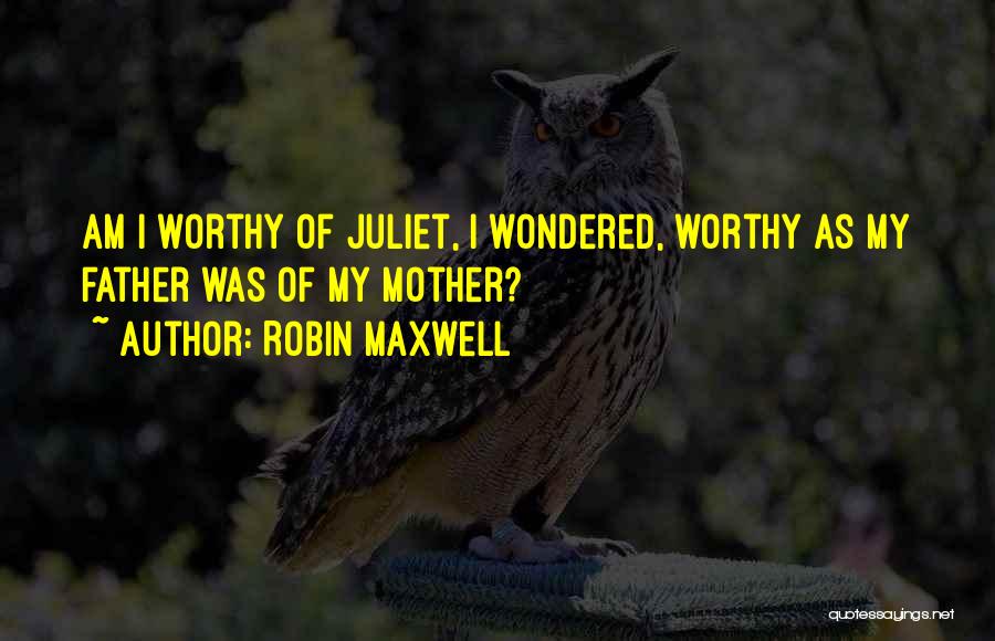 Parental Love In Romeo And Juliet Quotes By Robin Maxwell