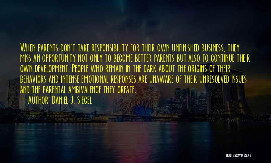 Parental Responsibility Quotes By Daniel J. Siegel