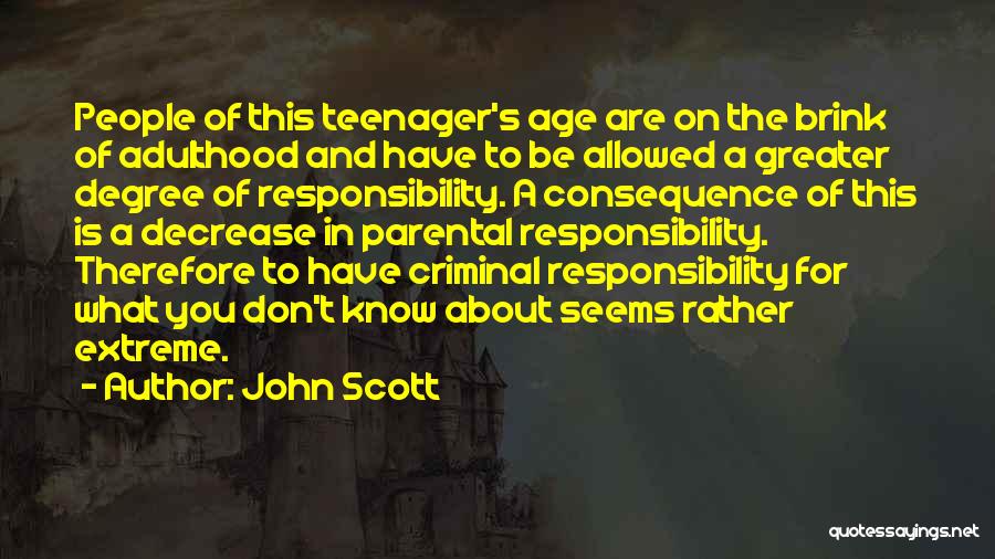 Parental Responsibility Quotes By John Scott