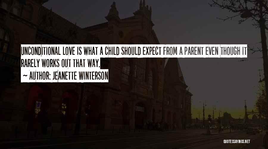 Parental Unconditional Love Quotes By Jeanette Winterson