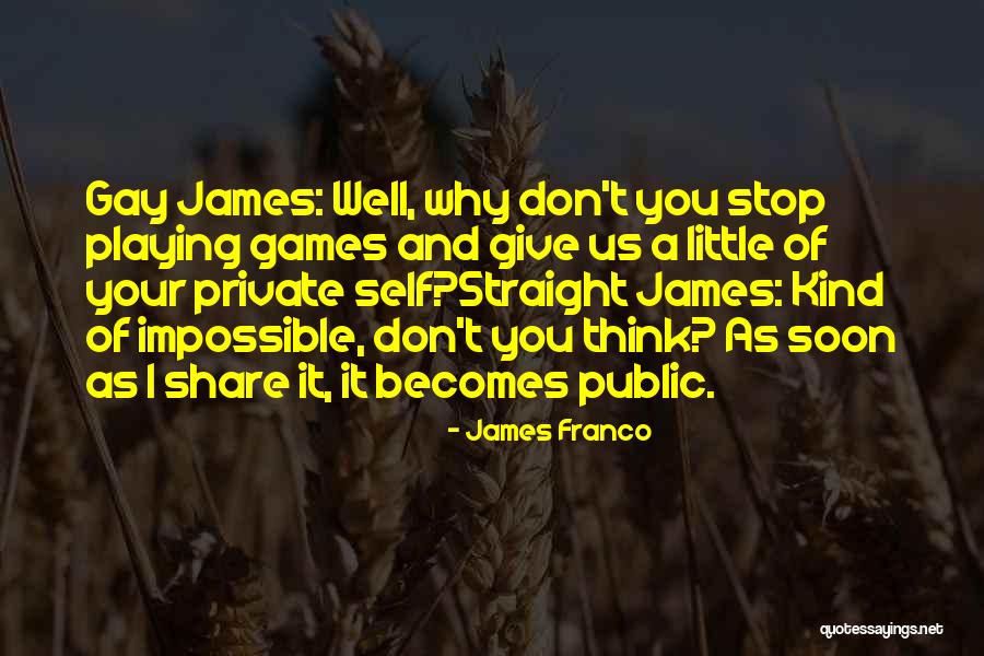 Parentelarno Quotes By James Franco Parentelarno Quotes By James Franco