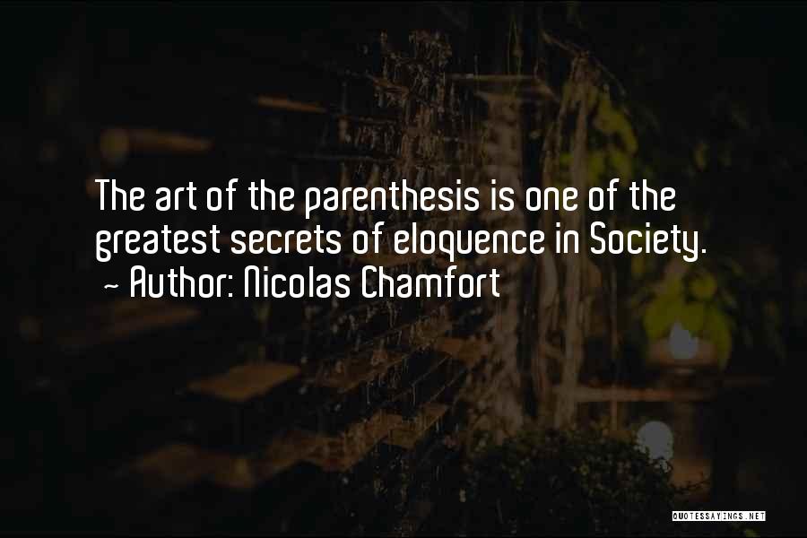 Parenthesis Quotes By Nicolas Chamfort