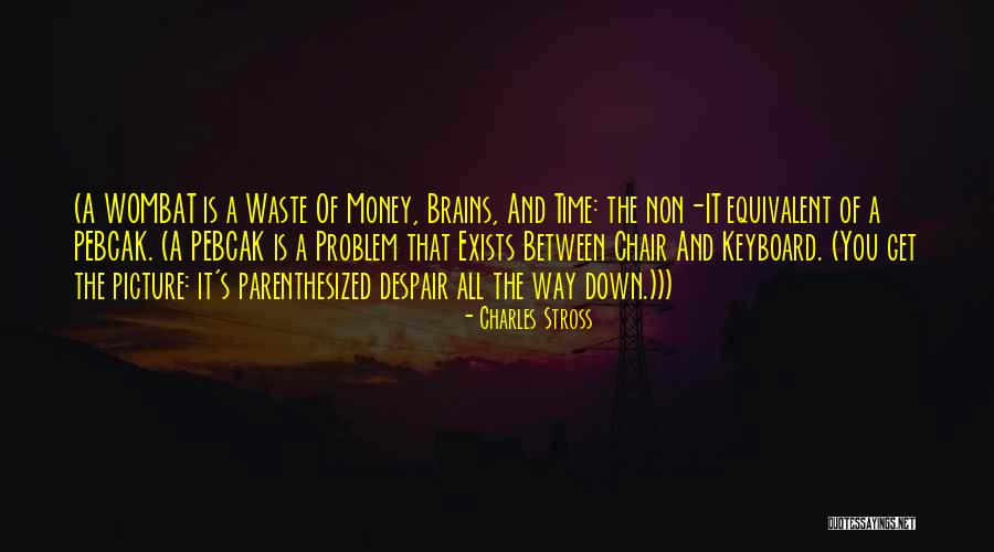 Parenthesized Quotes By Charles Stross Parenthesized Quotes By Charles Stross