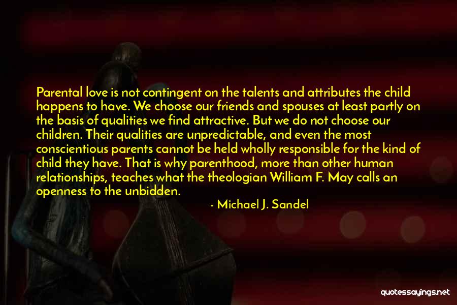 Parenthood And Love Quotes By Michael J. Sandel Parenthood And Love Quotes By Michael J. Sandel