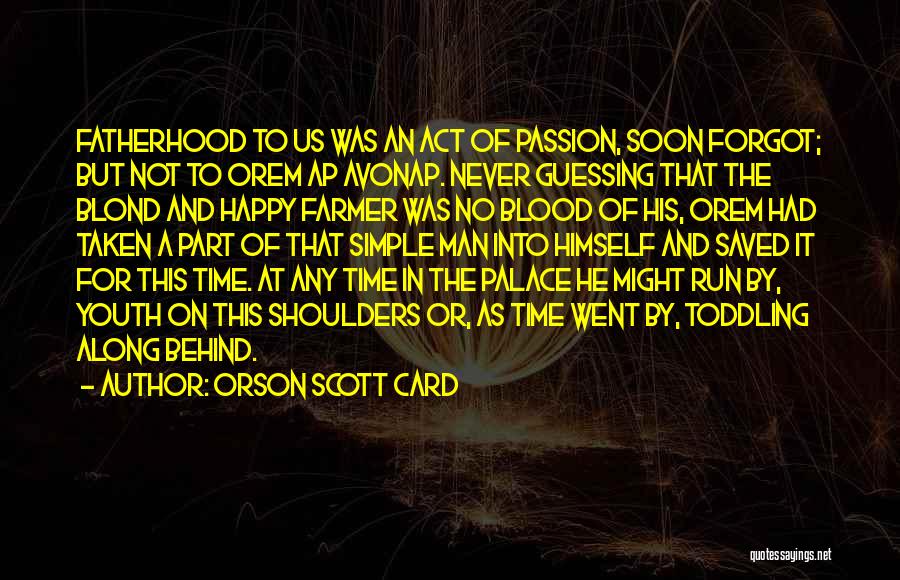 Parenthood And Time Quotes By Orson Scott Card