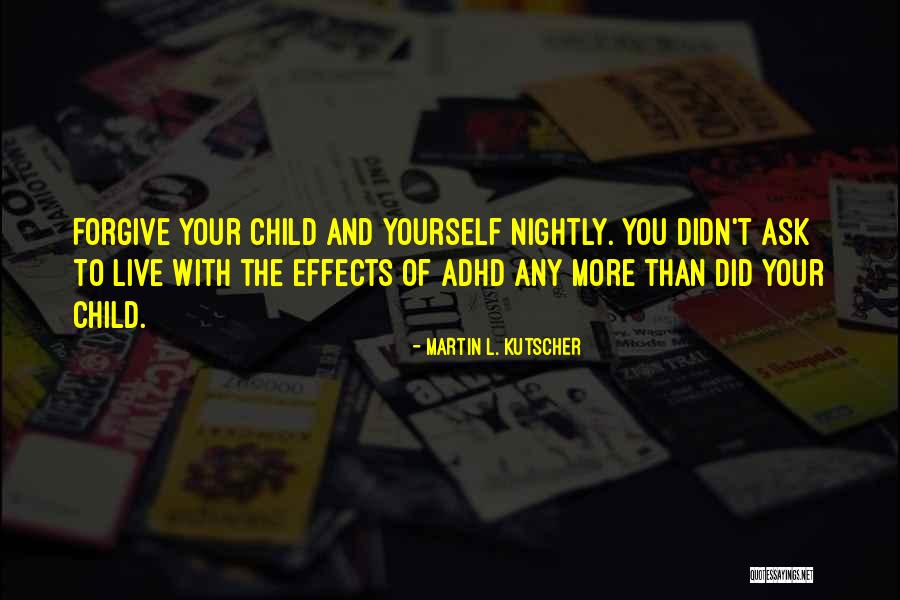 Parenting Adhd Quotes By Martin L. Kutscher Parenting Adhd Quotes By Martin L. Kutscher