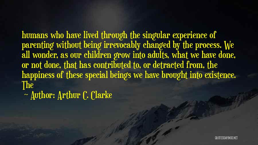 Parenting Adults Quotes By Arthur C. Clarke
