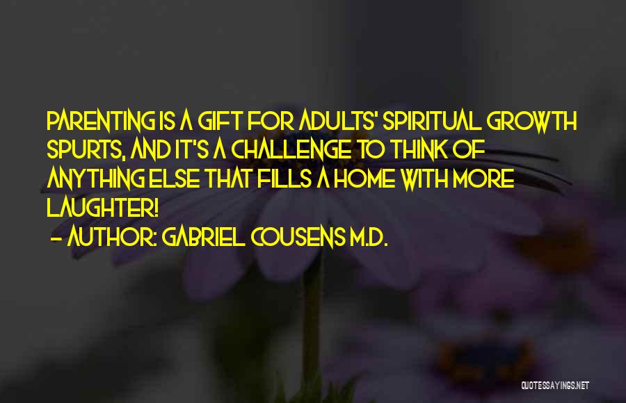 Parenting Adults Quotes By Gabriel Cousens M.D.