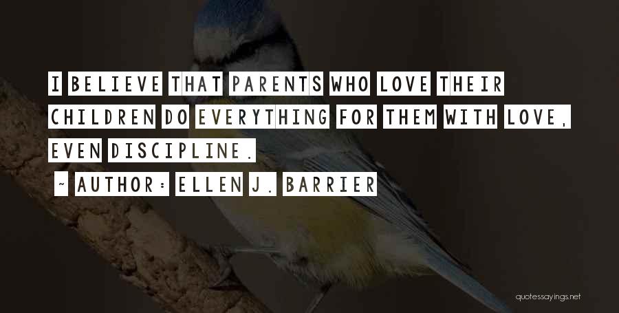 Parenting And Discipline Quotes By Ellen J. Barrier