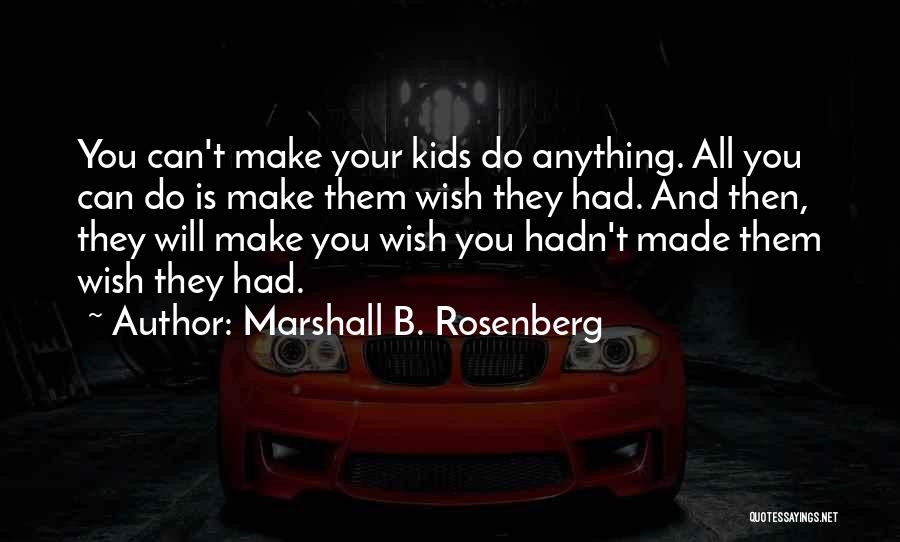 Parenting And Discipline Quotes By Marshall B. Rosenberg