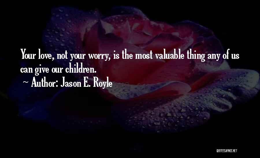 Parenting And Education Quotes By Jason E. Royle