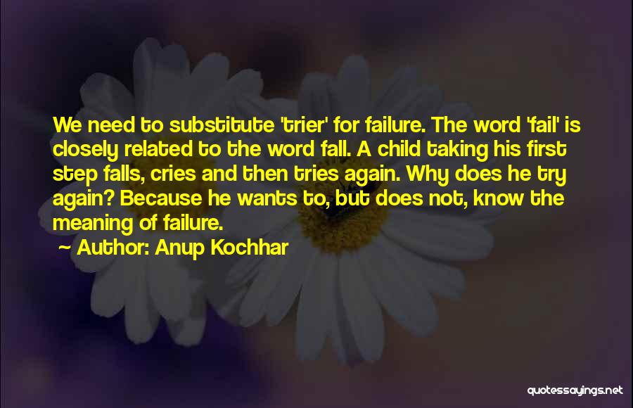 Parenting And Failure Quotes By Anup Kochhar