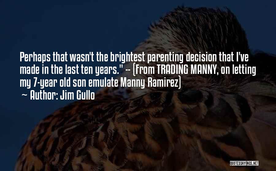 Parenting And Letting Go Quotes By Jim Gullo