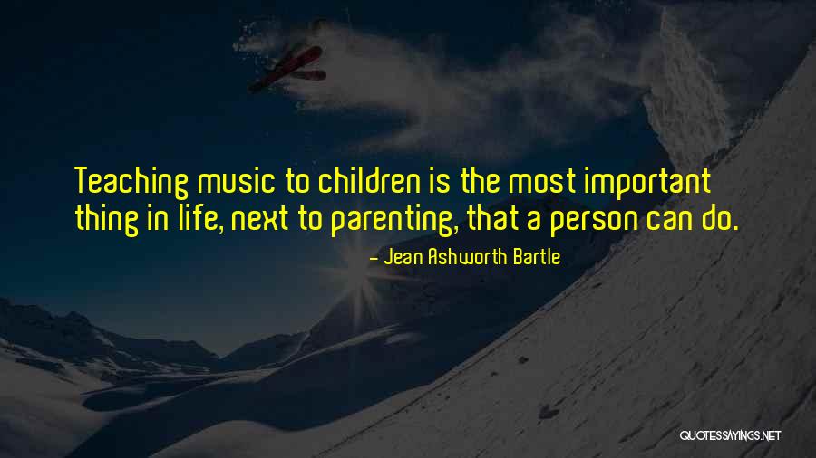 Parenting And Music Quotes By Jean Ashworth Bartle Parenting And Music Quotes By Jean Ashworth Bartle