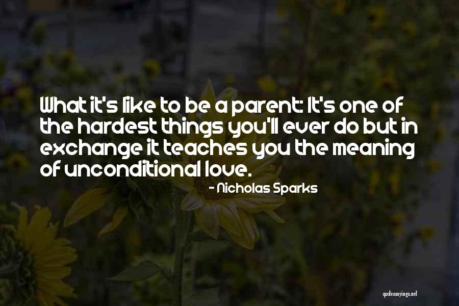 Parenting And Unconditional Love Quotes By Nicholas Sparks Parenting And Unconditional Love Quotes By Nicholas Sparks