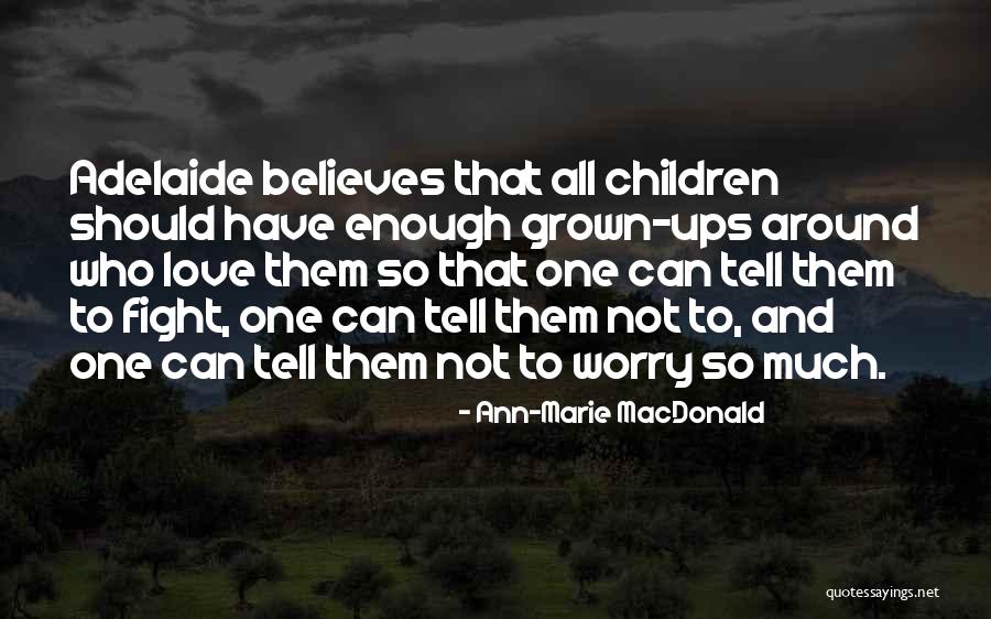 Parenting Love Quotes By Ann-Marie MacDonald