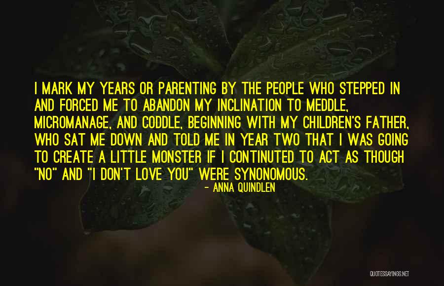 Parenting Love Quotes By Anna Quindlen Parenting Love Quotes By Anna Quindlen