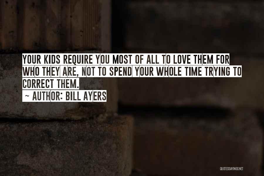 Parenting Love Quotes By Bill Ayers