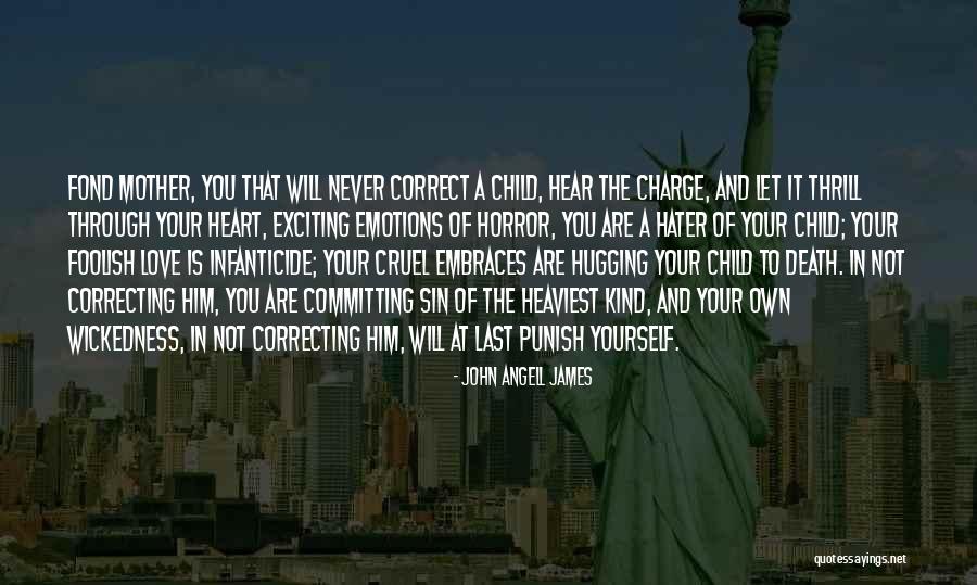 Parenting Love Quotes By John Angell James Parenting Love Quotes By John Angell James