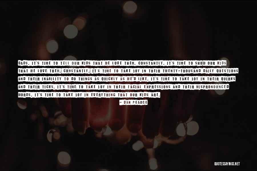 Parenting Quotes By Dan Pearce Parenting Quotes By Dan Pearce