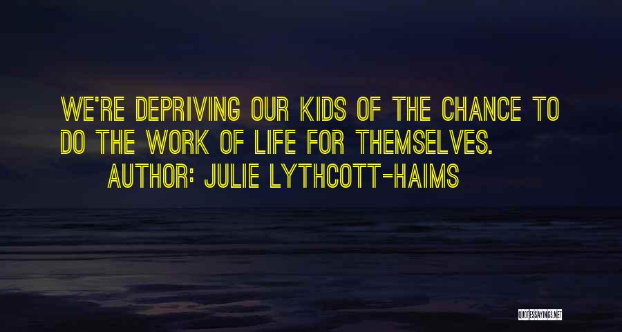 Parenting Quotes By Julie Lythcott-Haims