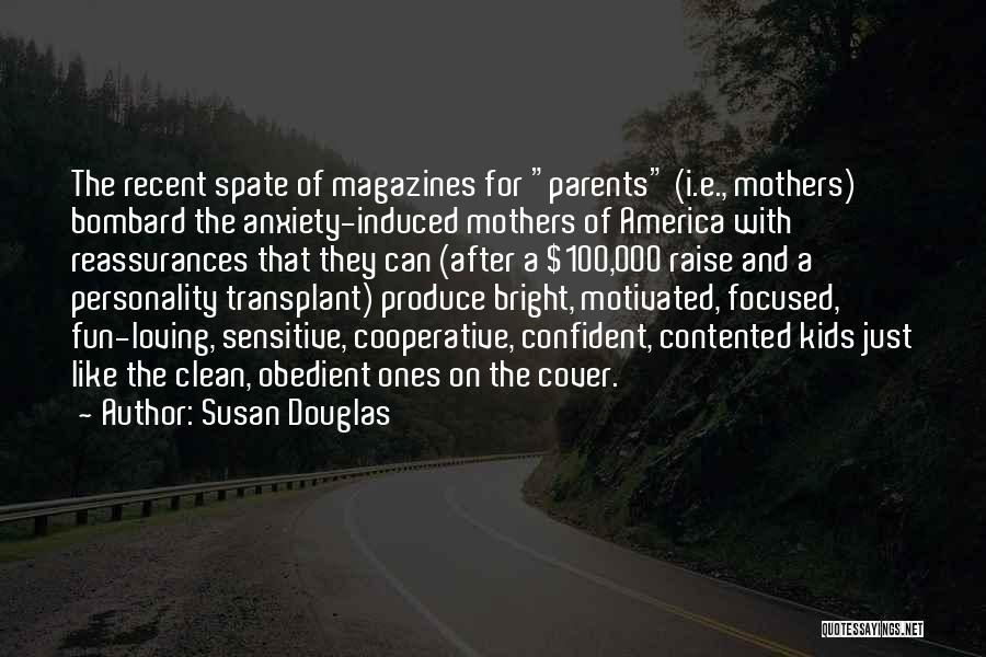 Parenting Quotes By Susan Douglas