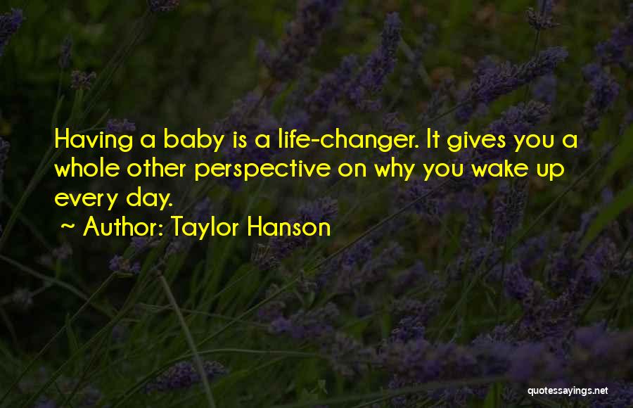 Parenting Quotes By Taylor Hanson