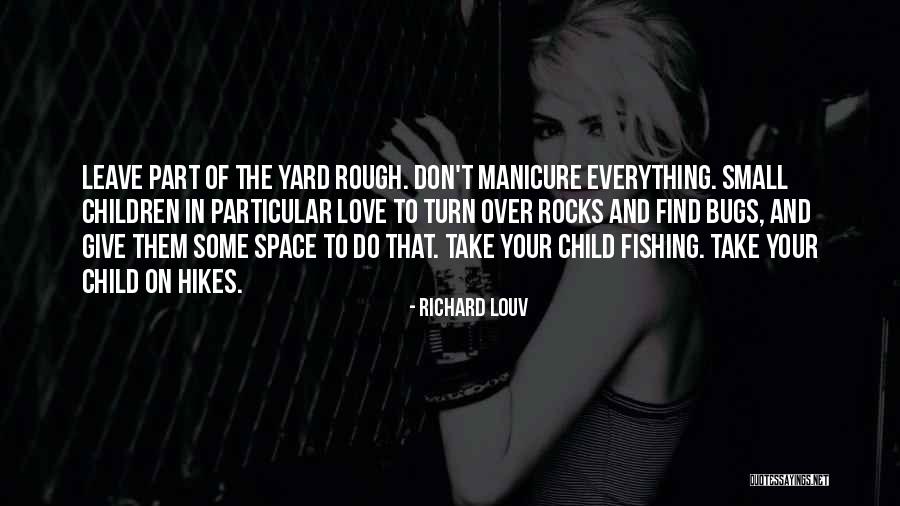 Parenting Small Children Quotes By Richard Louv Parenting Small Children Quotes By Richard Louv