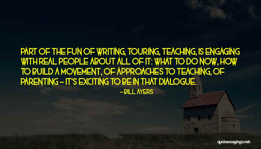 Parenting Teaching Quotes By Bill Ayers Parenting Teaching Quotes By Bill Ayers