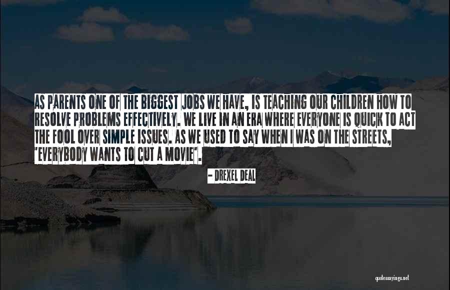 Parenting Teaching Quotes By Drexel Deal Parenting Teaching Quotes By Drexel Deal