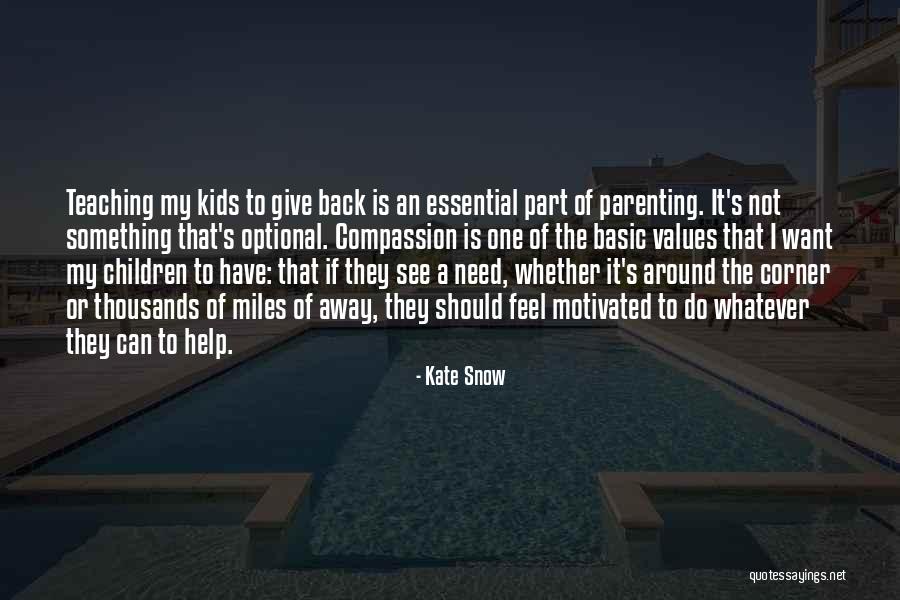 Parenting Teaching Quotes By Kate Snow Parenting Teaching Quotes By Kate Snow