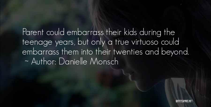 Parenting Teenage Quotes By Danielle Monsch