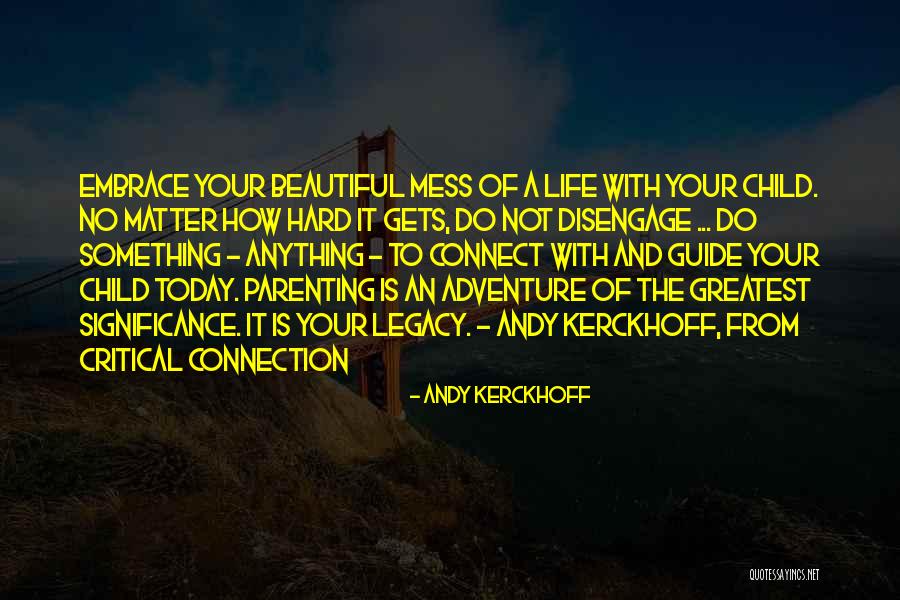 Parenting Tips And Quotes By Andy Kerckhoff Parenting Tips And Quotes By Andy Kerckhoff