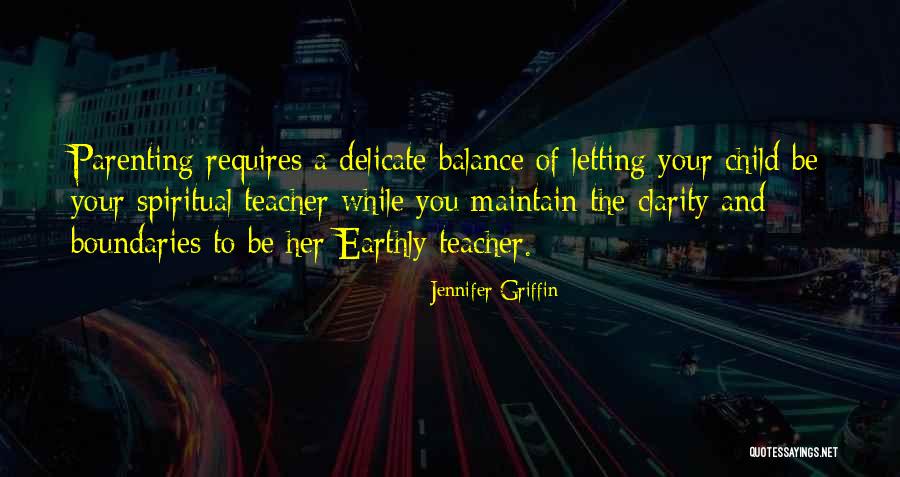 Parenting Tips And Quotes By Jennifer Griffin Parenting Tips And Quotes By Jennifer Griffin