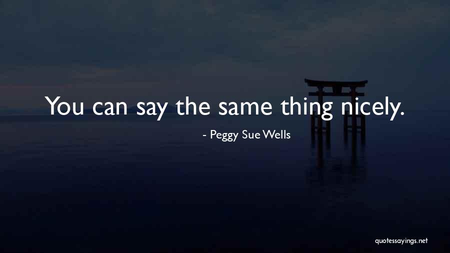 Parenting With Kindness Quotes By Peggy Sue Wells Parenting With Kindness Quotes By Peggy Sue Wells