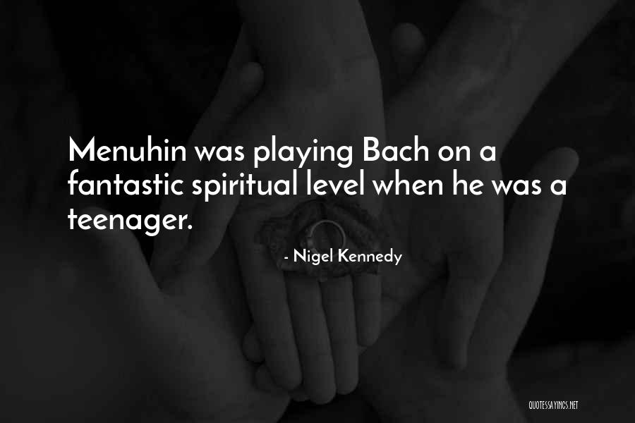 Parentis Quotes By Nigel Kennedy Parentis Quotes By Nigel Kennedy