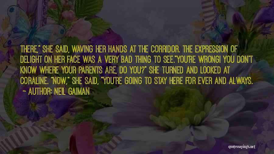 Parents Always There For You Quotes By Neil Gaiman