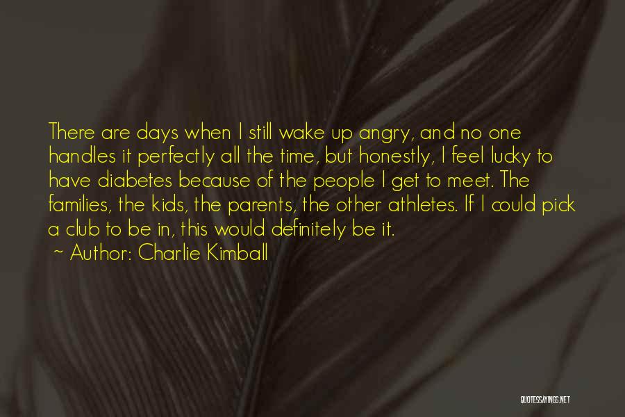 Parents And Athletes Quotes By Charlie Kimball