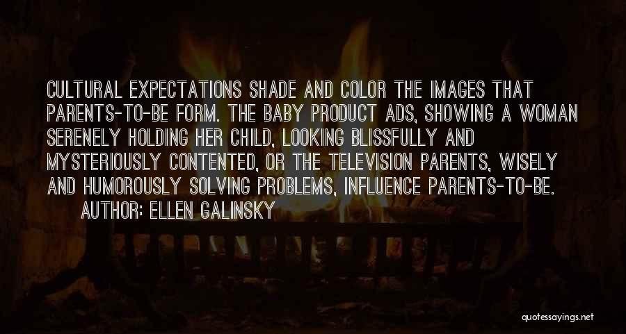 Parents And Baby Quotes By Ellen Galinsky