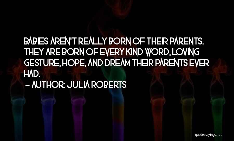 Parents And Baby Quotes By Julia Roberts