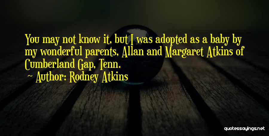 Parents And Baby Quotes By Rodney Atkins