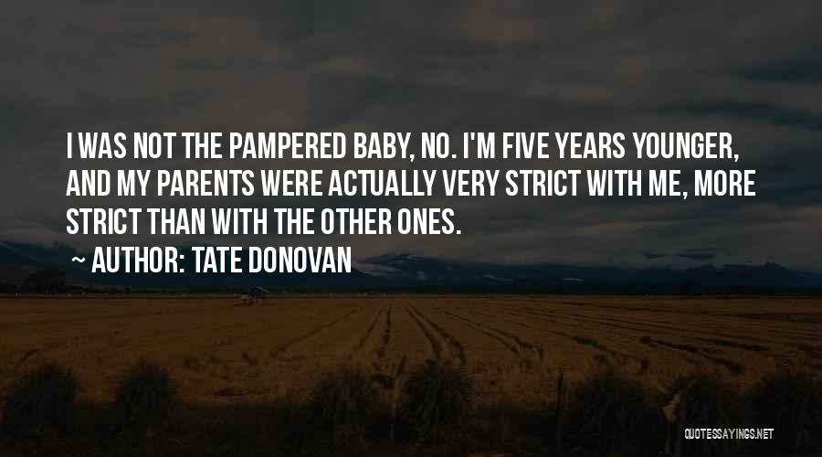 Parents And Baby Quotes By Tate Donovan