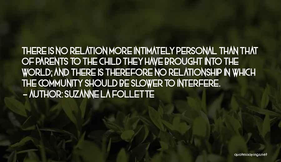 Parents And Child Relationship Quotes By Suzanne La Follette