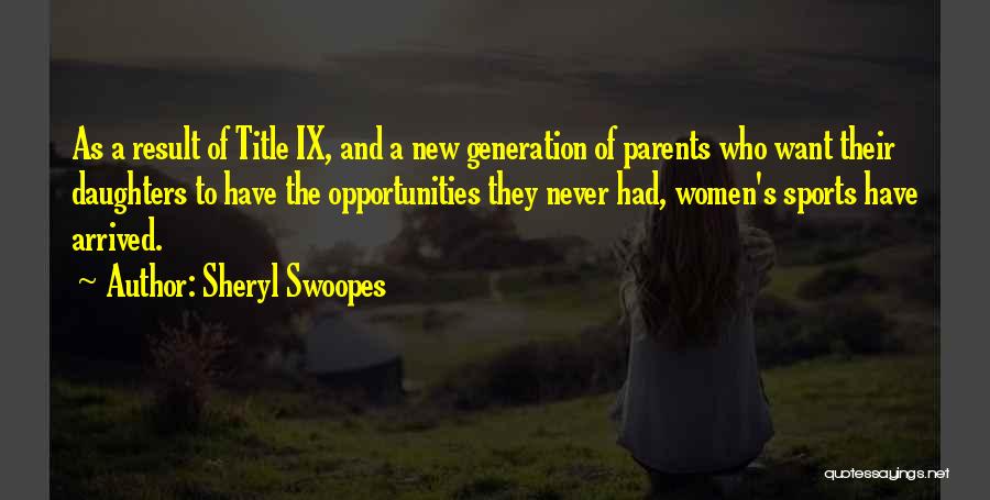 Parents And Daughters Quotes By Sheryl Swoopes