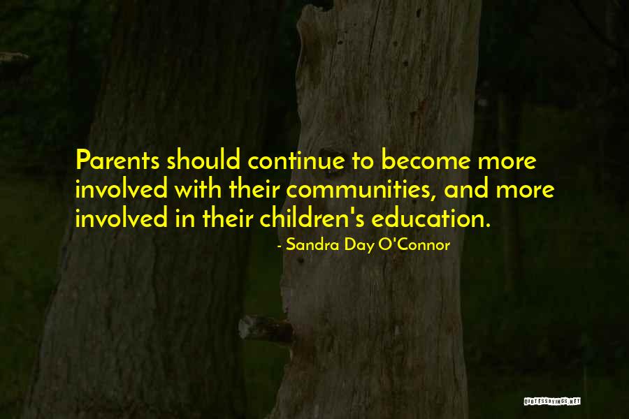 Parents And Education Quotes By Sandra Day O'Connor Parents And Education Quotes By Sandra Day O'Connor