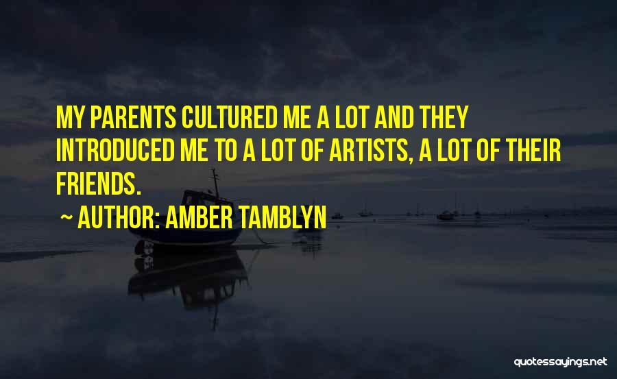 Parents And Friends Quotes By Amber Tamblyn